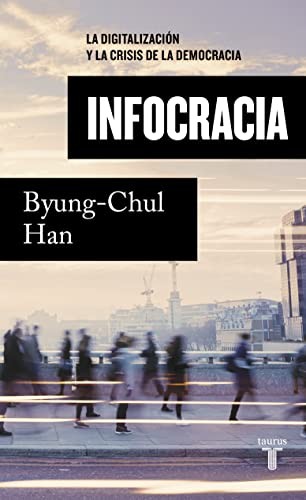 Byung-Chul Han, Joaquín Chamorro Mielke: Infocracia (Paperback, 2022, Taurus)