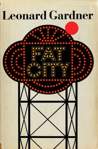 Leonard Gardner: Fat city. (Hardcover, 1969, Farrar, Straus and Giroux)