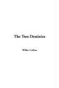 Wilkie Collins: The Two Destinies (Paperback, 2005, IndyPublish.com)