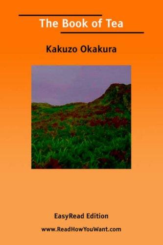 Okakura Kakuzo: The book of tea (Paperback, 2006, ReadHowYouWant.com)