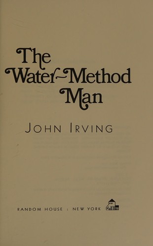 John Irving: The water-method man. (1972, Random House)