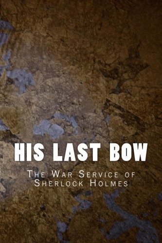 His Last Bow (Paperback, 2016, CreateSpace Independent Publishing Platform)