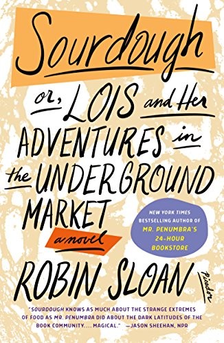 Sourdough : or, Lois and Her Adventures in the Underground Market (Paperback, 2018, Picador)