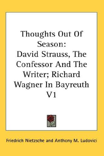 Friedrich Nietzsche: Thoughts Out Of Season (Hardcover, 2007, Kessinger Publishing, LLC)