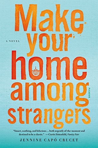 Jennine Capó Crucet: Make Your Home Among Strangers (Paperback, 2016, Picador USA, Picador Paper)