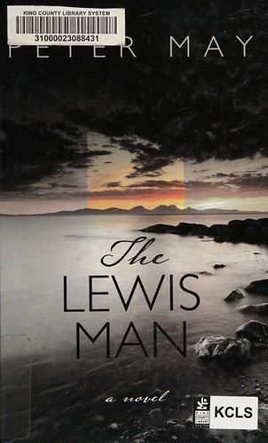 Peter May: The Lewis man (2015, Thorndike Press, A part of Gale, Cengage Learning)