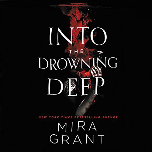 Into the Drowning Deep (AudiobookFormat, 2017, Hachette Audio and Blackstone Audio, Orbit)