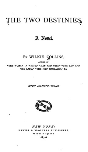 Wilkie Collins: The Two Destinies: A Romance (1876, Harper & brothers)