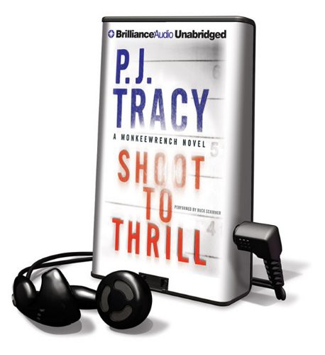 Buck Schirner, P. J. Tracy: Shoot to Thrill (EBook, 2010, Brilliance Audio Lib Edn)