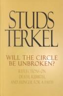 Studs Terkel: Will the Circle Be Unbroken? Reflections on Death, Rebirth, and Hunger for a Faith (Hardcover, 2002, Thorndike Press)