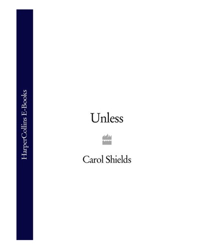 Carol Shields: Unless (EBook, 2010, Harper Perennial)