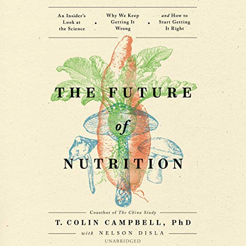 The Future of Nutrition (AudiobookFormat, 2020, Blackstone Publishing)