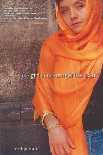 Mohja Kahf: The Girl in the Tangerine Scarf (Paperback, 2006, Carroll & Graf)