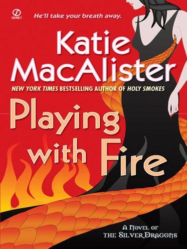 Katie MacAlister: Playing with Fire (EBook, 2008, Penguin Group USA, Inc.)