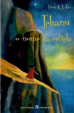 Tehanu - O Nome DA Estrela (Portuguese Edition) (Paperback, Editorial Presenca)