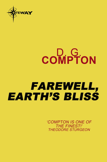 D. G. Compton: Farewell, Earth's Bliss (EBook, 2011, Orion Publishing Group, Limited)