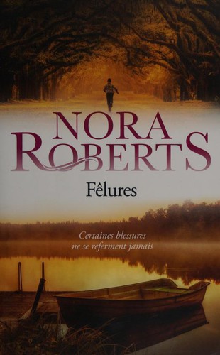 Nora Roberts, Joëlle Touati: Fêlures (Paperback, French language, 2019, MICHEL LAFON)