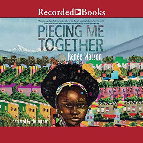 Renée Watson: Piecing Me Together (AudiobookFormat, 2018, Recorded Books, Inc. and Blackstone Publishing)