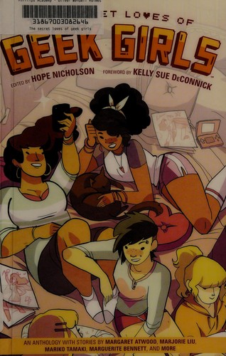 The secret loves of geek girls (2016, Bedside Press, Dark Horse Books)
