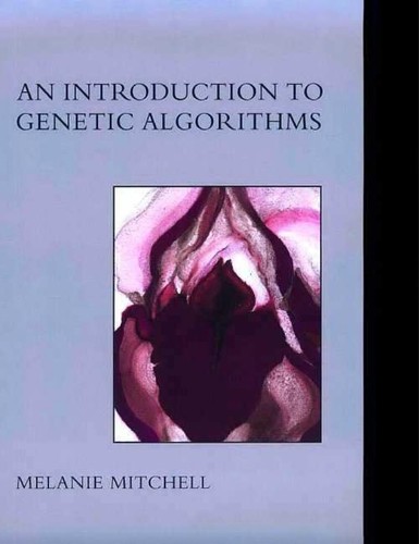 Melanie Mitchell: An Introduction to Genetic Algorithms (MIT Press)