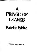 Patrick White: A fringe of leaves (1977, Viking Press)