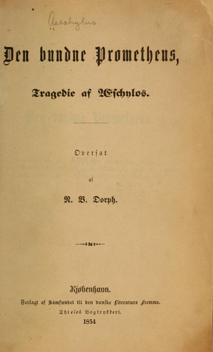 Den bundne Prometheus (Danish language, 1854, Samfundet til den danske literaturs fremme)