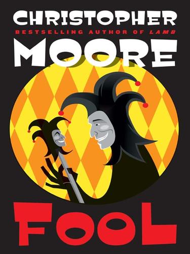 Christopher Moore: Fool (EBook, 2009, HarperCollins)