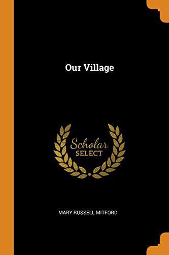 Mary Russell Mitford: Our Village (Paperback, 2018, Franklin Classics Trade Press)