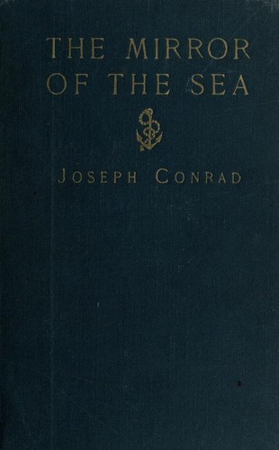 Joseph Conrad: The mirror of the sea (1917, Harper & Brothers)