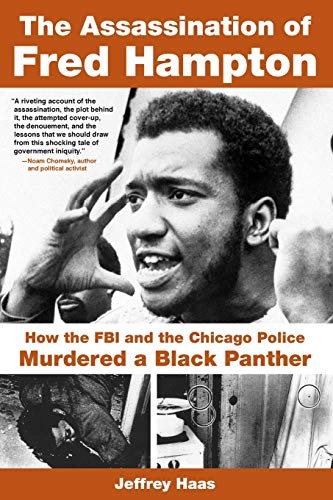 Jeffrey Haas: The Assassination of Fred Hampton (Paperback, 2011, Lawrence Hill Books, Chicago Review Press)