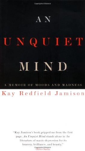 Kay R. Jamison: An unquiet mind (1996, A.A. Knopf, Distributed by Random House)