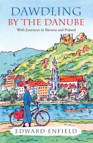 Edward Enfield: Dawdling by the Danube (EBook, 2008, Summersdale Publishers)