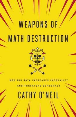 Weapons of Math Destruction (2016)
