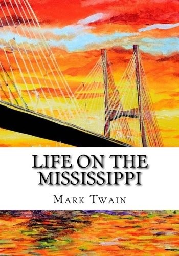 Mark Twain: Life on the Mississippi (Paperback, 2018, CreateSpace Independent Publishing Platform)