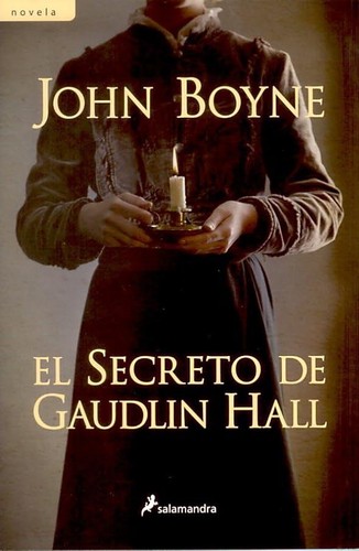 John Boyne: El Secreto de Gaudlin Hall (2014, Salamandra)