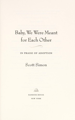 Baby, we were meant for each other (2010, Random House)
