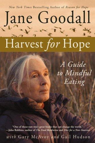 Jane Goodall, Gary McAvoy, Gail Hudson: Harvest for Hope (2006, Wellness Central)