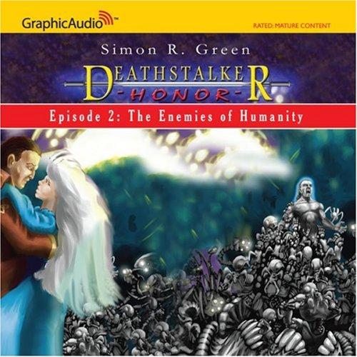 Simon R. Green: Deathstalker Honor # 2 - The Enemies of Humanity (Deathstalker Honor) (AudiobookFormat, 2006, Graphic Audio)