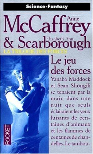 Anne McCaffrey, Elizabeth Ann Scarborough: La trilogie des forces. 3, Le jeu des forces (Paperback, French language, 1998, Pocket)