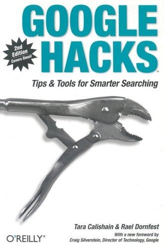 Tara Calishain, Rael Dornfest: Google Hacks (2004, O'Reilly Media, Inc.)