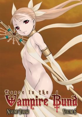 Nozomu Tamaki: Dance in the Vampire Bund Volume 6
            
                Dance in the Vampire Bund (2010, Seven Seas)