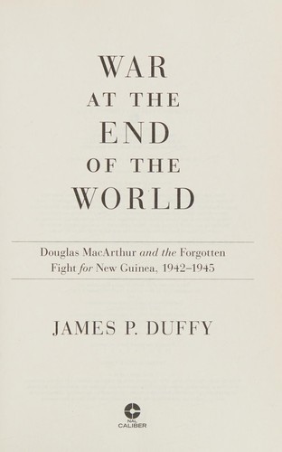 James P. Duffy: War at the End of the World (2016, Penguin Publishing Group)