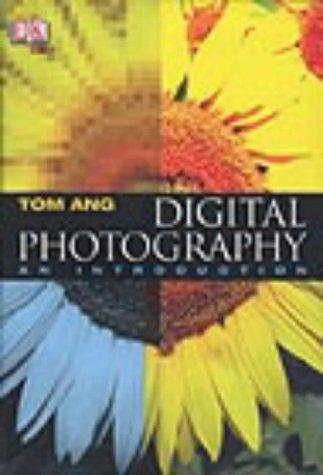 Tom Ang: Digital Photography (Hardcover, 2003, Dorling Kindersley Publishers Ltd)