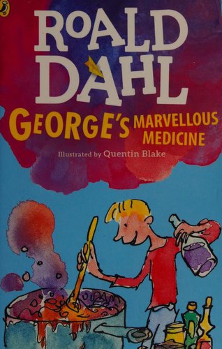 Roald Dahl, Quentin Blake: George's Marvelous Medicine (2016, Puffin)