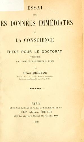 Essai sur les données immédiates de la conscience. (French language, 1889, Alcan)