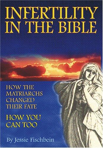 Jessie Fischbein: Infertility in the Bible (Hardcover, 2005, Devora Publishing)