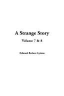 Edward Bulwer Lytton, Baron Lytton: A Strange Story (Paperback, 2003, IndyPublish.com)