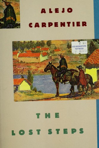 Alejo Carpentier: The lost steps. (1956, Knopf)