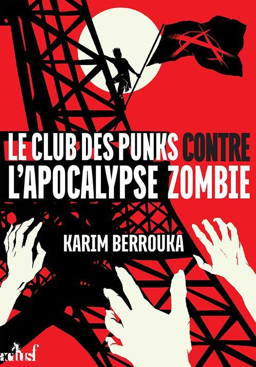 Karim Berrouka: Le club des punks contre l'apocalypse zombie (French language, ActuSF)