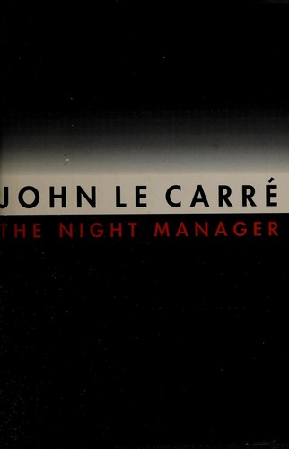 John le Carré: The night manager (1993, Viking)